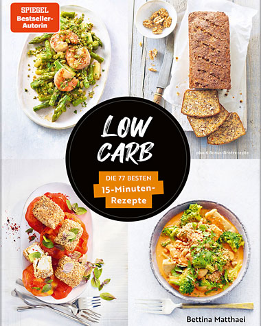 Cover von LOW CARB - Die 77 besten 15-Minuten-Rezepte  von Bettina Matthaei