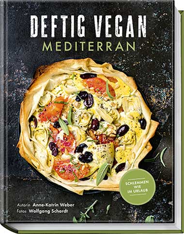 Cover vom "Deftig Vegan Mediterran" Kochbuch von Anne-Kathrin Weber